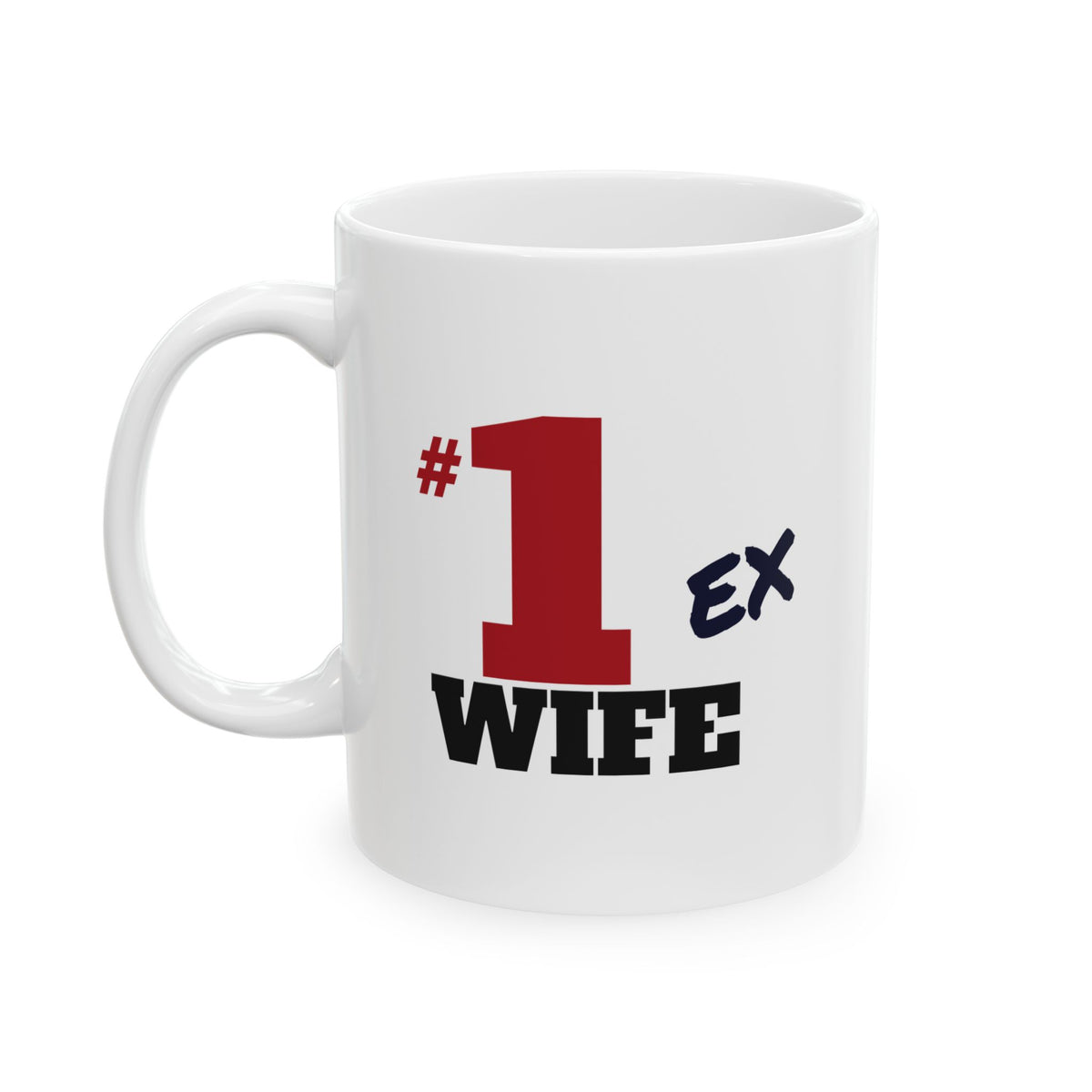 #1 Ex Wife Mug - Funny Divorce Gift Coffee Mug, 11oz & 15oz