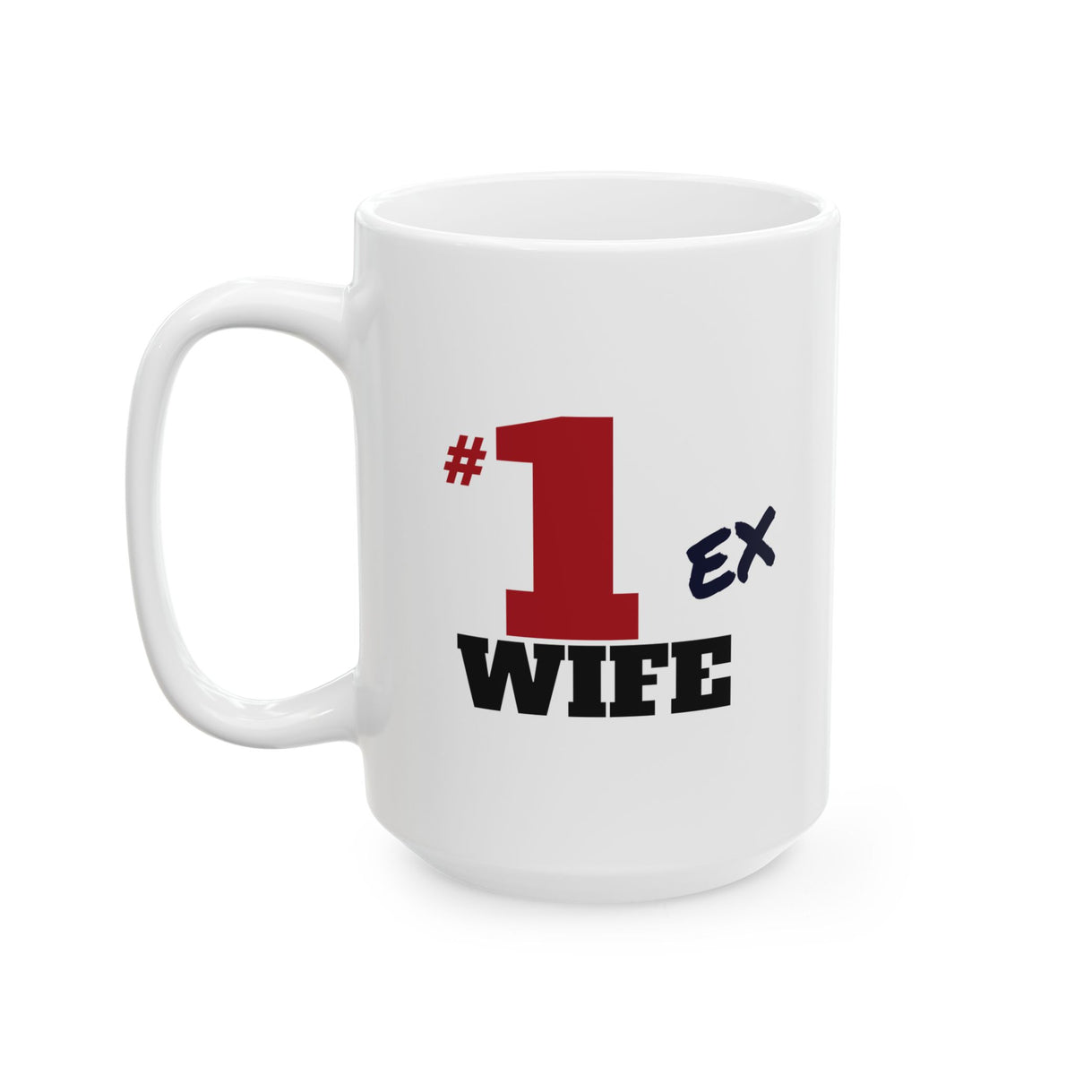 #1 Ex Wife Mug - Funny Divorce Gift Coffee Mug, 11oz & 15oz